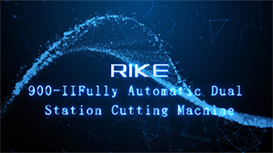 RIKE-900-II Fully Automatic Dual Station Cutting Machine